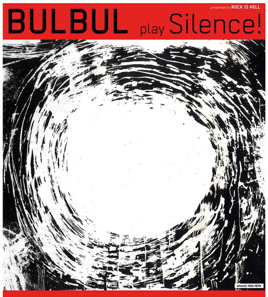 BULBUL PLAY SILENCE!  - Kino Ebensee