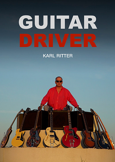 KARL RITTER - GUITAR DRIVER  / Film + Konzert  - Kino Ebensee